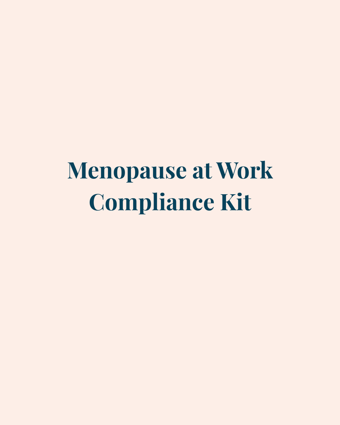 Menopause at Work compliance kit